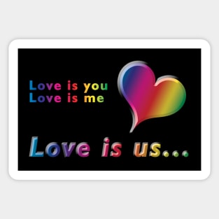 Love is you, Love is me, Love is us Rainbow Text & Heart Design on Black Background Sticker